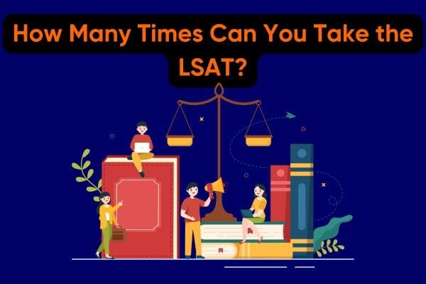 How Many Times Can You Take LSAT